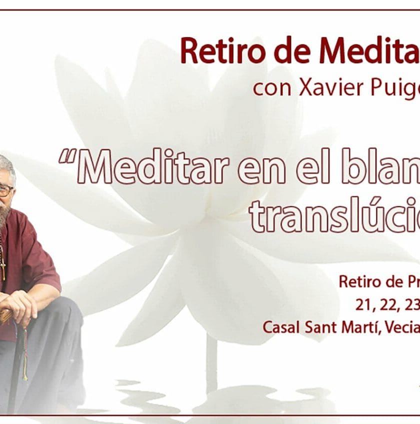 «Meditar en el blanco translúcido»Próximo retiro del Maestro Xavier Puigdevall